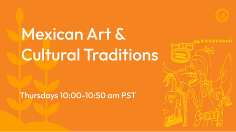 Mexican Art & Cultural Traditions